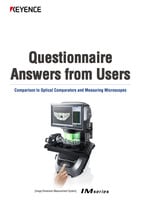 IM-Series Questionnaire Answers from Users [Comparison to Optical Comparators and Measuring Microscopes]