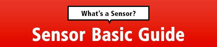 What's a Sensor? Sensor Basic Guide