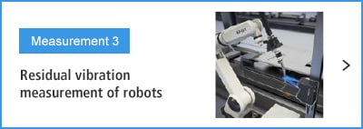 B-B- Measurement 3 Residual vibration measurement of robots