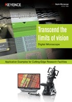 Transcend the limits of vision Digital Microscope, Application Examples for Leading-edge Research Facilities