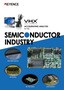 VHX Series ACCELERATING ANALYSIS IN THE SEMICONDUCTOR INDUSTRY